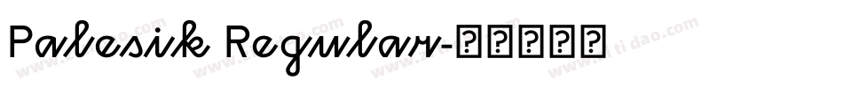 Palesik Regular字体转换